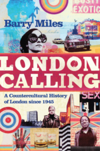 Barry Miles, 'London Calling'(2010) 